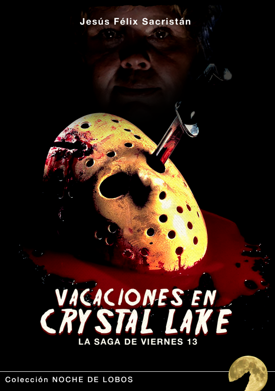 VACACIONES EN CRYSTAL LAKE: LA SAGA DE VIERNES 13