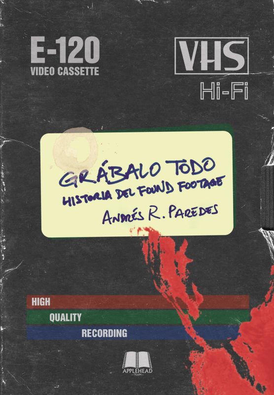 GRÁBALO TODO: HISTORIA DEL FOUND FOOTAGE