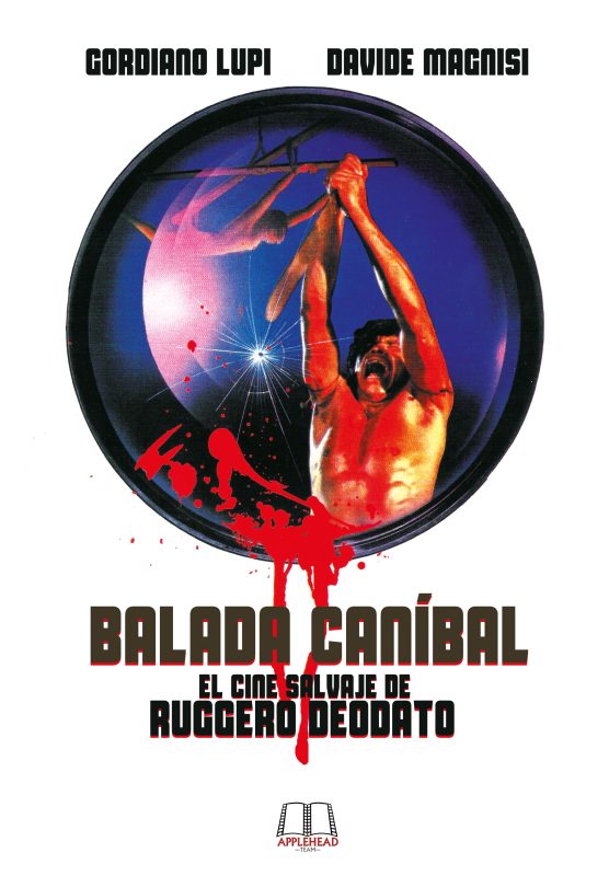 BALADA CANÍBAL: EL CINE SALVAJE DE RUGGERO DEODATO