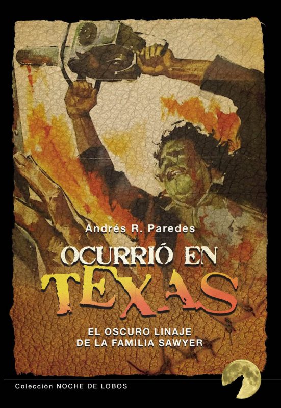 OCURRIÓ EN TEXAS: EL OSCURO LINAJE DE LA FAMILIA SAWYER