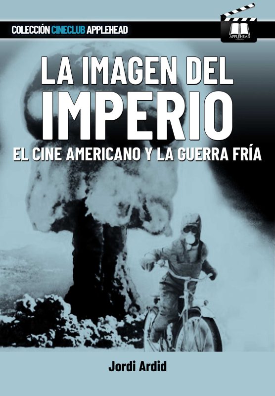 LA IMAGEN DEL IMPERIO: EL CINE AMERICANO Y LA GUERRA FRÍA