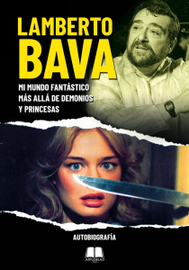 LAMBERTO BAVA: MI MUNDO FANTÁSTICO MÁS ALLÁ DE DEMONIOS Y PRINCESAS