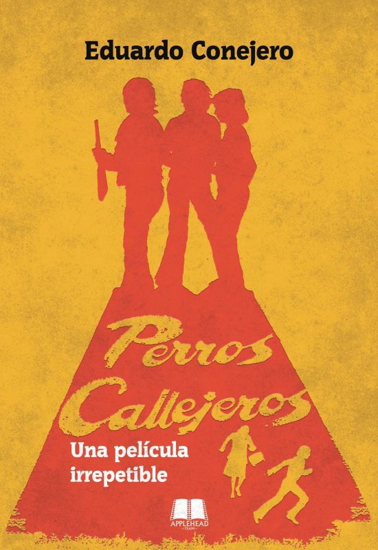 PERROS CALLEJEROS. UNA PELÍCULA IRREPETIBLE