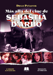 MÁS ALLÁ DEL CINE DE SEBASTIÀ D’ARBÓ  (2ª EDICIÓN ACTUALIZADA)