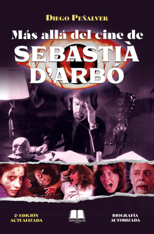 MÁS ALLÁ DEL CINE DE SEBASTIÀ D’ARBÓ  (2ª EDICIÓN ACTUALIZADA)