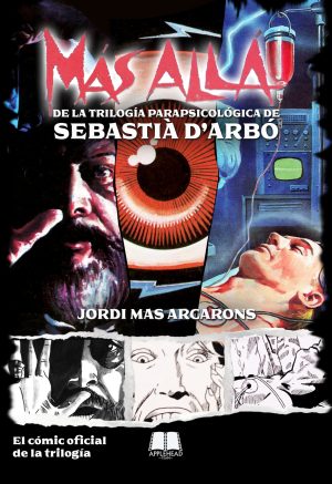 MÁS ALLÁ DE LA TRILOGÍA PARAPSICOLÓGICA DE SEBASTIÀ D’ARBÓ