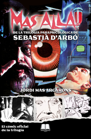 MÁS ALLÁ DE LA TRILOGÍA PARAPSICOLÓGICA DE SEBASTIÀ D’ARBÓ