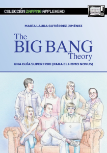 THE BIG BANG THEORY: UNA GUÍA SUPERFRIKI (PARA EL HOMO NOVUS)