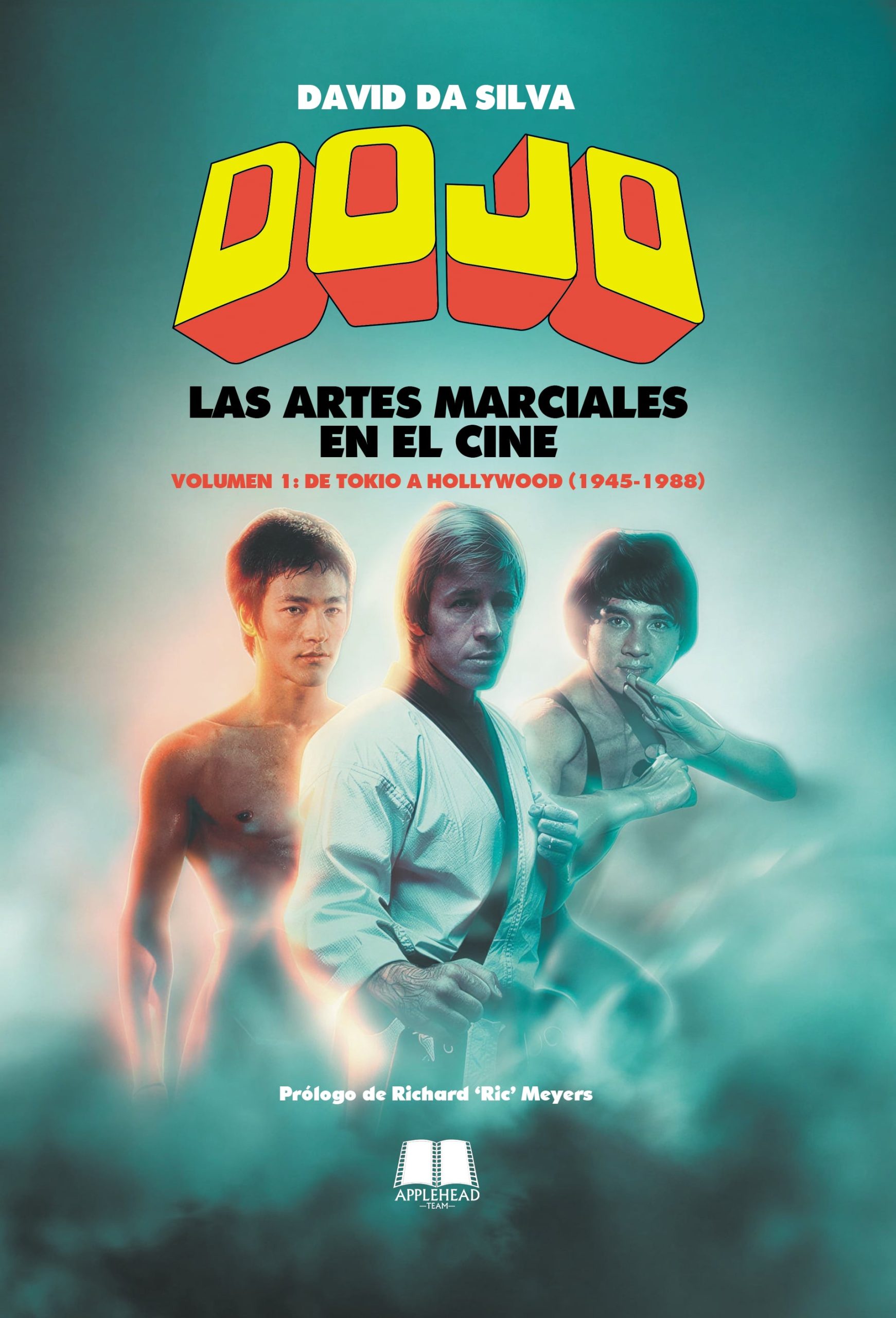 DOJO. LAS ARTES MARCIALES EN EL CINE VOLUMEN 1: DE TOKIO A HOLLYWOOD (1945-1988)