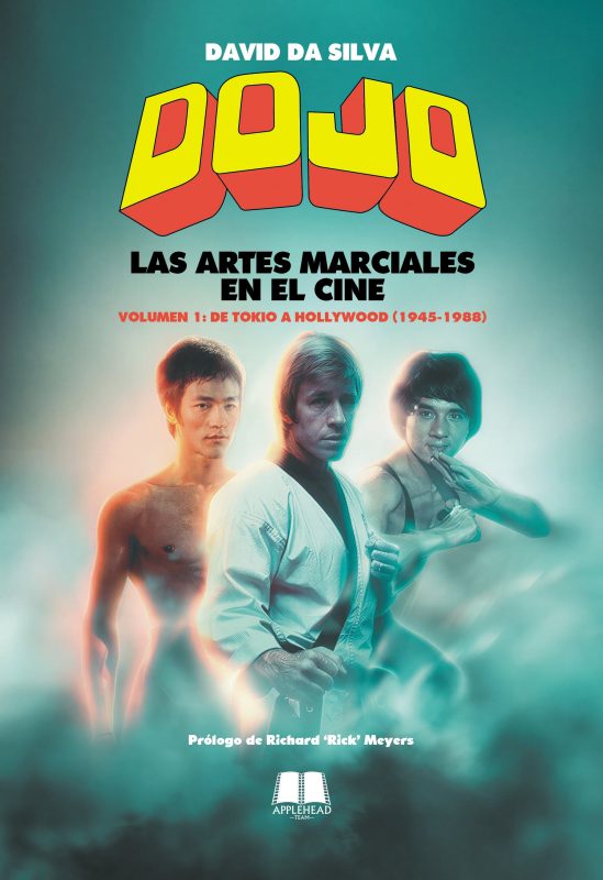 DOJO. LAS ARTES MARCIALES EN EL CINE VOLUMEN 1: DE TOKIO A HOLLYWOOD (1945-1988)