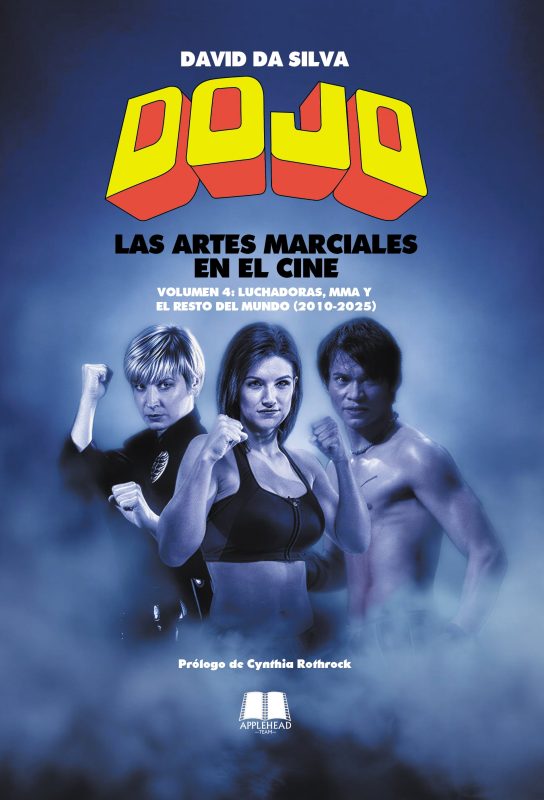 DOJO. LAS ARTES MARCIALES EN EL CINE VOLUMEN 4: LUCHADORAS, MMA Y EL RESTO DEL MUNDO (2010-2025)
