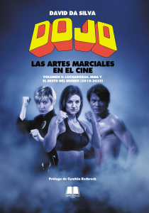 DOJO. LAS ARTES MARCIALES EN EL CINE VOLUMEN 4: LUCHADORAS, MMA Y EL RESTO DEL MUNDO (2010-2025)