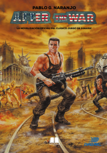 AFTER THE WAR. LA NOVELIZACIÓN OFICIAL DEL CLÁSICO VIDEOJUEGO DE DINAMIC