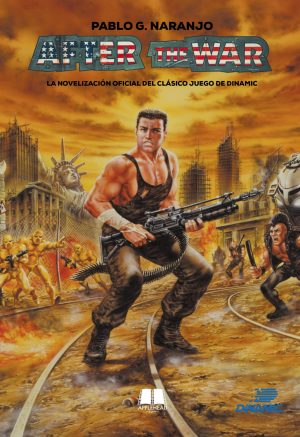 AFTER THE WAR. LA NOVELIZACIÓN OFICIAL DEL CLÁSICO VIDEOJUEGO DE DINAMIC