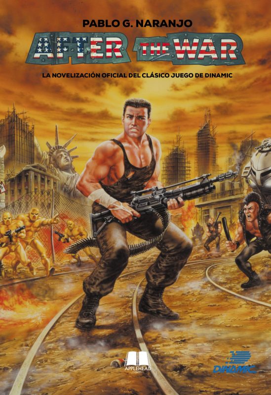 AFTER THE WAR. LA NOVELIZACIÓN OFICIAL DEL CLÁSICO VIDEOJUEGO DE DINAMIC
