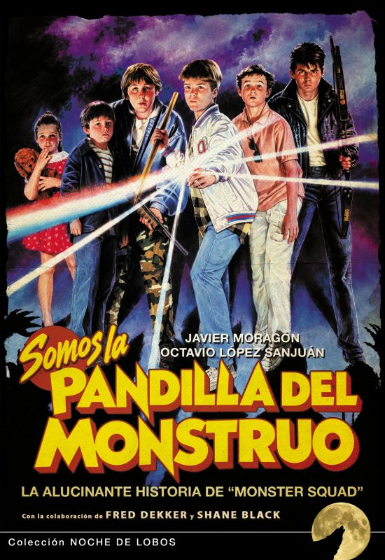 SOMOS LA PANDILLA DEL MONSTRUO LA ALUCINANTE HISTORIA DE “MONSTER SQUAD”